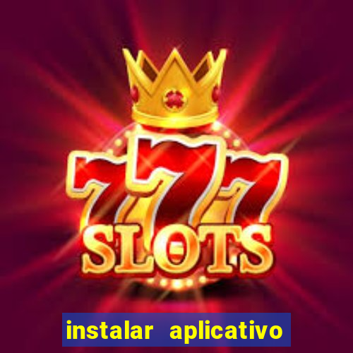 instalar aplicativo estrela bet